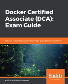 Docker Certified Associate (DCA) Exam Guide