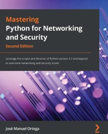 Mastering Python for Networking and Security Second Edition