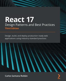 React 17 Design Patterns and Best Practices Third Edition