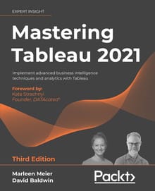 Mastering Tableau 2021 Third Edition