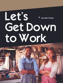 Let’s Get Down to Work