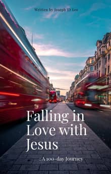 Falling in Love with Jesus: A 100-day Journey