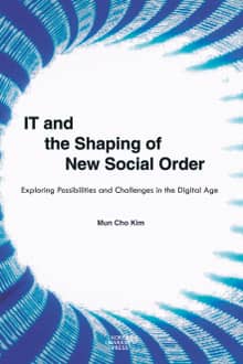 IT and the Shaping of New Social Order