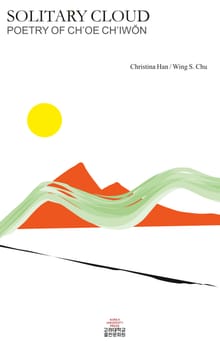 Solitary Cloud : POETRY OF CH’OE CH’IWŏN