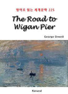 The Road to Wigan Pier (영어로 읽는 세계문학 225)