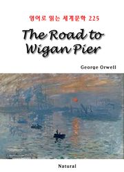 The Road to Wigan Pier (영어로 읽는 세계문학 225)