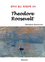 Theodore Roosevelt (영어로 읽는 세계문학 391)