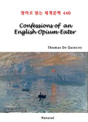 Confessions of an English Opium-Eater (영어로 읽는 세계문학 440)