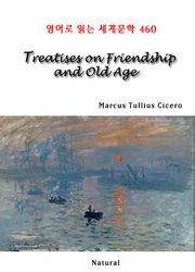 Treatises on Friendship and Old Age (영어로 읽는 세계문학 460)