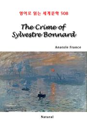 The Crime of Sylvestre Bonnard (영어로 읽는 세계문학 508)