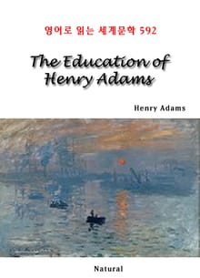 The Education of Henry Adams (영어로 읽는 세계문학 592)