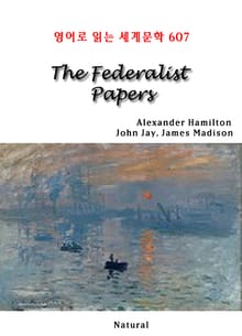 The Federalist Papers (영어로 읽는 세계문학 607)