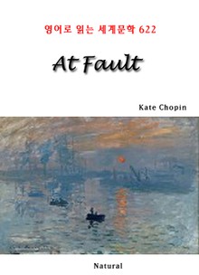 At Fault (영어로 읽는 세계문학 622)