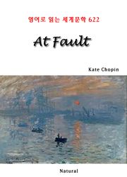 At Fault (영어로 읽는 세계문학 622)