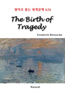 The Birth of Tragedy (영어로 읽는 세계문학 626)