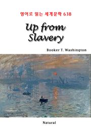 Up from Slavery (영어로 읽는 세계문학 638)