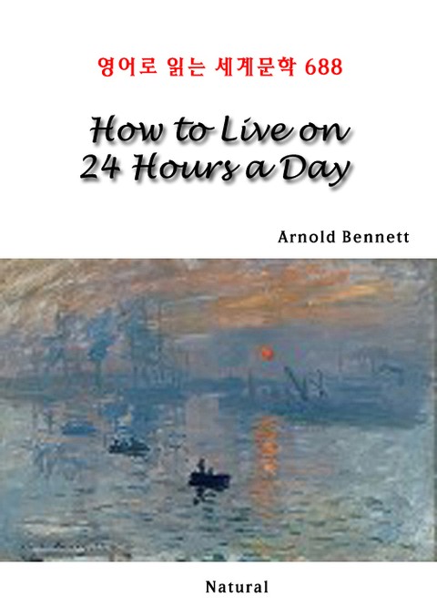 How to Live on 24 Hours a Day (영어로 읽는 세계문학 688) 표지 이미지