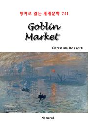 Goblin Market (영어로 읽는 세계문학 741)