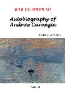 Autobiography of Andrew Carnegie (영어로 읽는 세계문학 787)