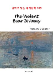 The Violent Bear It Away (영어로 읽는 세계문학 789)