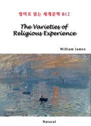 The Varieties of Religious Experience (영어로 읽는 세계문학 812)