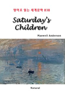 Saturday’s Children (영어로 읽는 세계문학 838)