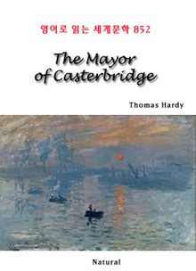 The Mayor of Casterbridge (영어로 읽는 세계문학 852)