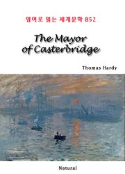 The Mayor of Casterbridge (영어로 읽는 세계문학 852)