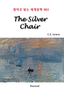 The Silver Chair (영어로 읽는 세계문학 901)