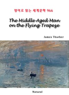The Middle Aged Man on the Flying Trapeze (영어로 읽는 세계문학 966)