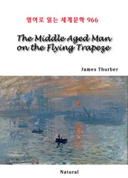The Middle Aged Man on the Flying Trapeze (영어로 읽는 세계문학 966)