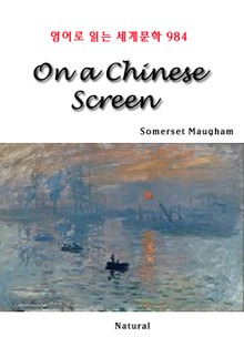 On a Chinese Screen (영어로 읽는 세계문학 984)