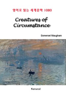 Creatures of Circumstance (영어로 읽는 세계문학 1080)