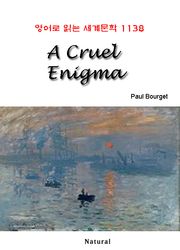 A Cruel Enigma (영어로 읽는 세계문학 1138)
