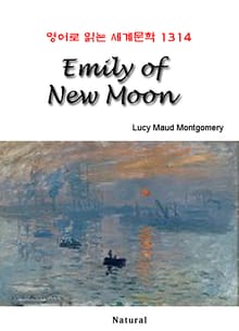 Emily of New Moon (영어로 읽는 세계문학 1314)