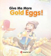 Give Me More Gold Eggs - Jungchul Readers Series Level 2 (Book5)