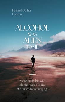 Alcohol was Alien to Me(나에게 술은 외계인이었다)