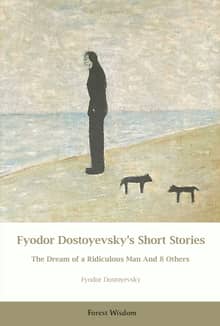 Fyodor Dostoyevsky's Short Stories The Dream of a Ridiculous Man And 8 Others