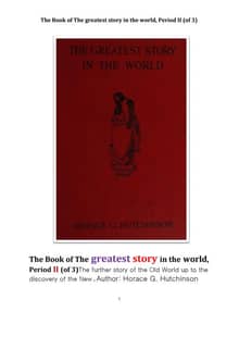 세상에서 가장 위대한 이야기 제2권. THE GREATEST STORY IN THE WORLD Vol. II ,By HORACE G. HUTCHINSON, B.A