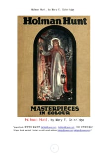 윌리엄 홀만 헌트 영국화가 (Holman Hunt, by Mary E. Coleridge)