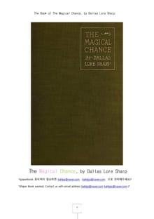 마법이 있는 아주 멋진 기회 (The Book of The Magical Chance, by Dallas Lore Sharp)