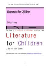 어린이를위한 문학작품책을 읽기(The Book of Literature for Children, by Orton Lowe) 표지 이미지