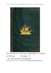 중국의 위대한 절대 왕조 제2권. 2.The History of the Great and Mighty Kingdom of China, Volume II, by Juan Gonzal 표지 이미지