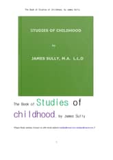 아동의 성장과정에서 언어와행동 심리의 발달에관한 연구들.The Book of Studies of childhood, by James Sull 표지 이미지