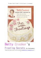 베티 크로커의 케이크 프로스팅의 비밀. The Book of Betty Crocker's Frosting Secrets, by Anonymous 표지 이미지