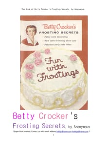 베티 크로커의 케이크 프로스팅의 비밀. The Book of Betty Crocker's Frosting Secrets, by Anonymous