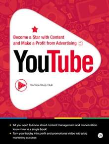 YouTube : How to Become a Star with Content and Make a Profit from Advertising