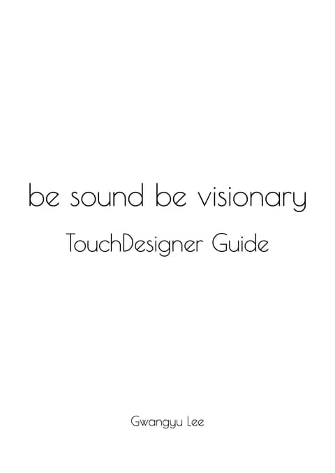 be sound be visionary TouchDesigner Guide 표지 이미지