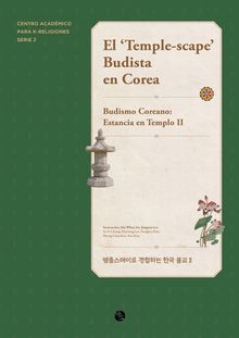 El ‘Temple-scape’ Budista en Corea : Budismo Coreano: Estancia en Templo II