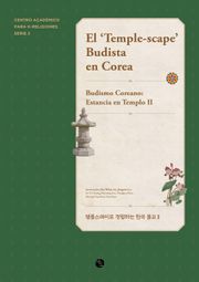 El ‘Temple-scape’ Budista en Corea : Budismo Coreano: Estancia en Templo II
